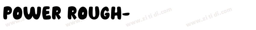 Power Rough字体转换